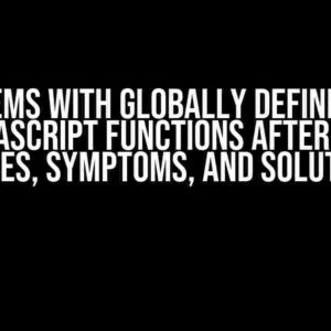 Problems with Globally Defined Java and Javascript Functions after Update: Causes, Symptoms, and Solutions