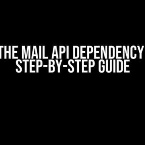 Solving the Mail API Dependency Error: A Step-by-Step Guide