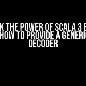 Unlock the Power of Scala 3 Enums: Learn How to Provide a Generic Circe Decoder